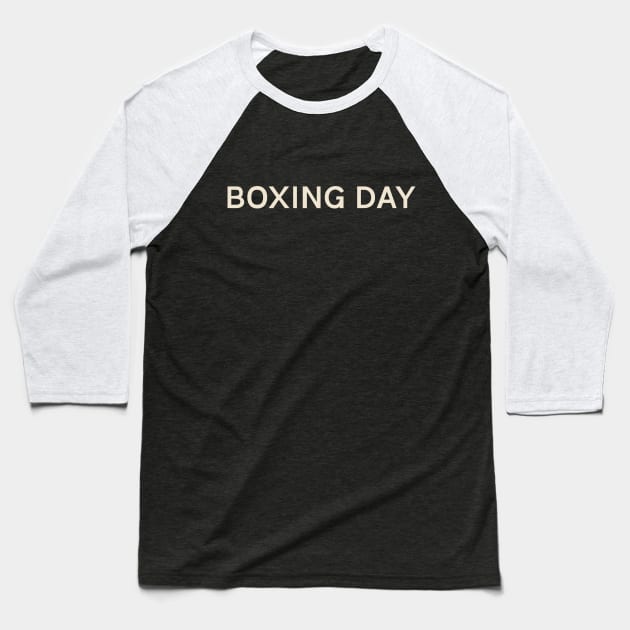 Boxing Day On This Day Perfect Day Baseball T-Shirt by TV Dinners